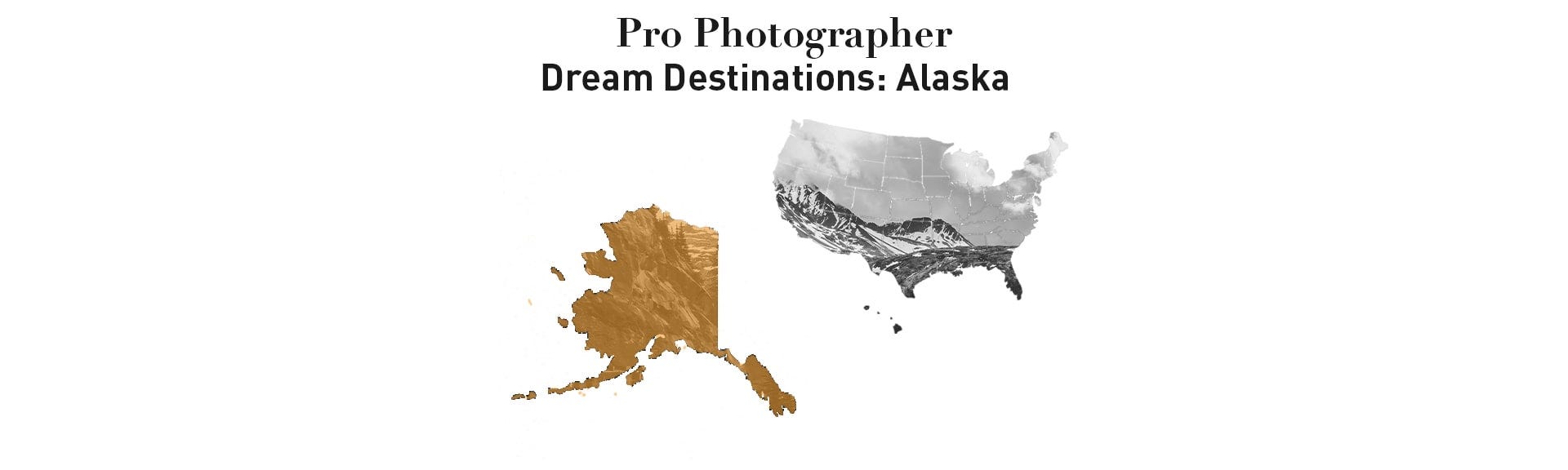 Pro Photographer Dream Destination Series: Alaska
