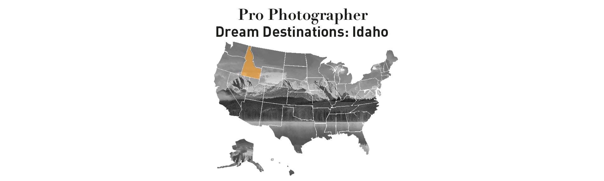 PRO Photographer's Dream Destination: Idaho